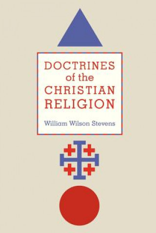 Kniha Doctrines of the Christian Religion William Wilson Stevens