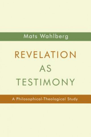 Könyv Revelation as Testimony Mats Wahlberg