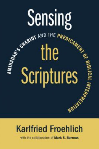 Carte Sensing the Scriptures Karlfried Froehlich