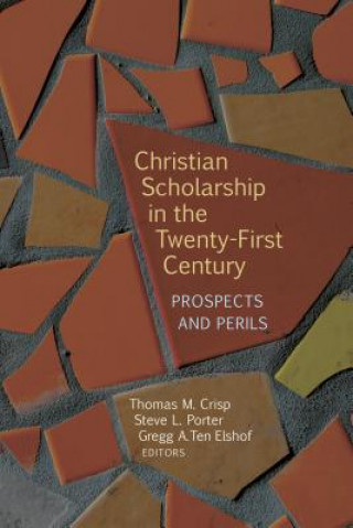 Carte Christian Scholarship in the Twenty-First Century Thomas M. Crisp