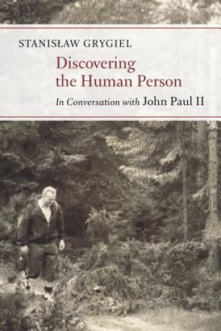 Livre Discovering the Human Person Stanislaw Grygiel