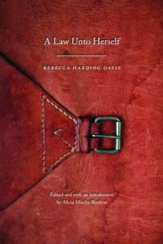 Książka Law Unto Herself Rebecca Harding Davis