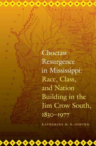 Kniha Choctaw Resurgence in Mississippi Katherine M.B. Osburn