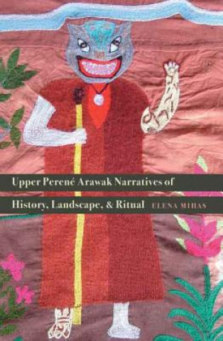 Carte Upper Perene Arawak Narratives of History, Landscape, and Ritual Elena Mihas