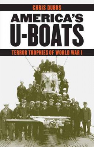 Könyv America's U-Boats Chris Dubbs