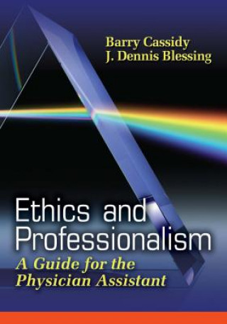 Kniha Ethics Fro P{Hysician Assistants Barry A. Cassidy