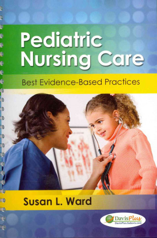 Carte Paediatric Nursing Care 1e Best Evidence-Based Practice Susan L. Ward