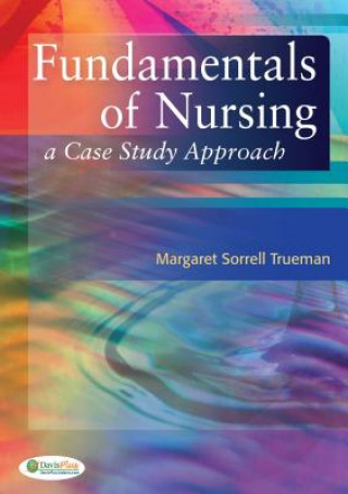 Carte Case Studies in Nursing Fundamentals 1e Margaret Sorrell Trueman