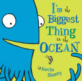 Book I'm the Biggest Thing in the Ocean Kevin Sherry