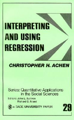 Knjiga Interpreting and Using Regression Christopher H. Achen