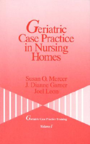 Kniha Geriatric Case Practice in Nursing Homes Susan O. Mercer