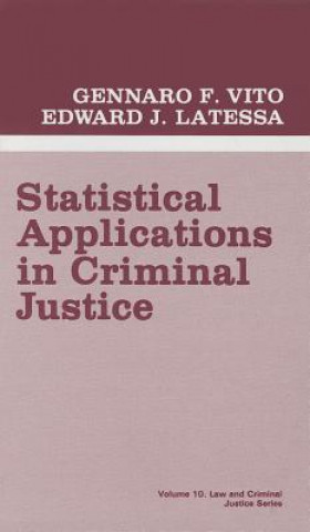 Kniha Statistical Applications in Criminal Justice Gennaro F. Vito