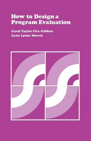 Kniha How to Design a Program Evaluation Carol Taylor Fitzgibbon