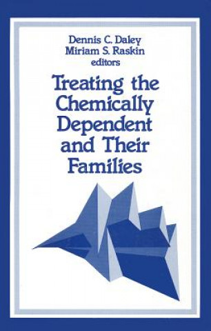 Carte Treating the Chemically Dependent and Their Families Dennis C. Daley