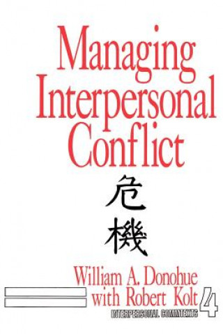 Carte Managing Interpersonal Conflict William A. Donohue