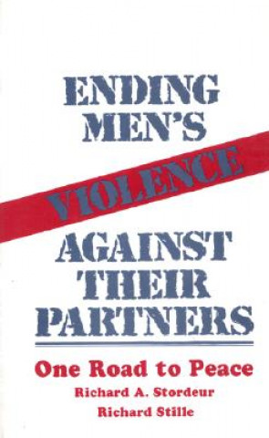 Book Ending Men's Violence against Their Partners Richard A. Stordeur