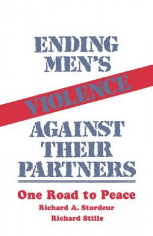 Carte Ending Men's Violence against Their Partners Richard A. Stordeur