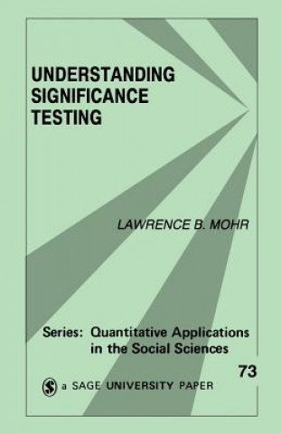 Książka Understanding Significance Testing Lawrence B. Mohr