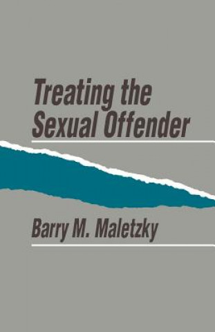 Kniha Treating the Sexual Offender Barry Maletzky