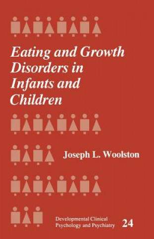 Knjiga Eating and Growth Disorders in Infants and Children Joseph L. Woolston