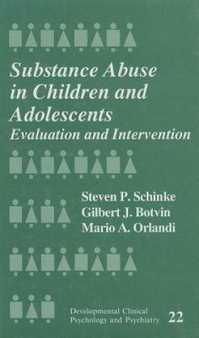 Könyv Substance Abuse in Children and Adolescents Steven Schinke