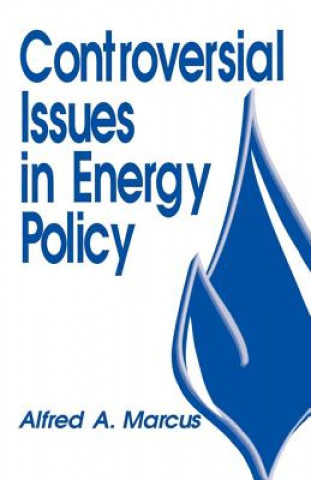 Book Controversial Issues in Energy Policy Alfred A. Marcus