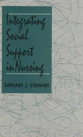 Kniha Integrating Social Support in Nursing Sherry H. Stewart