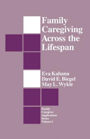 Kniha Family Caregiving Across the Lifespan Eva Kahana