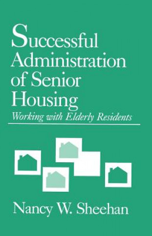 Carte Successful Administration of Senior Housing Nancy W. Sheehan