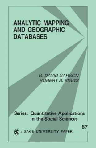 Kniha Analytic Mapping and Geographic Databases G. David Garson