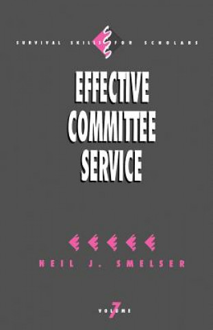 Kniha Effective Committee Service Neil J. Smelser