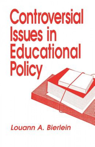 Kniha Controversial Issues in Educational Policy Louann A. Bierlein