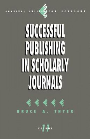 Knjiga Successful Publishing in Scholarly Journals Bruce A. Thyer