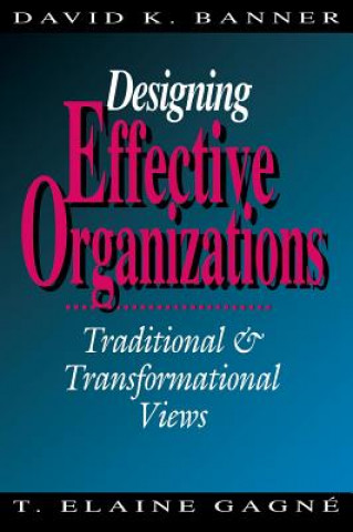 Carte Designing Effective Organizations Elaine T. Gagn