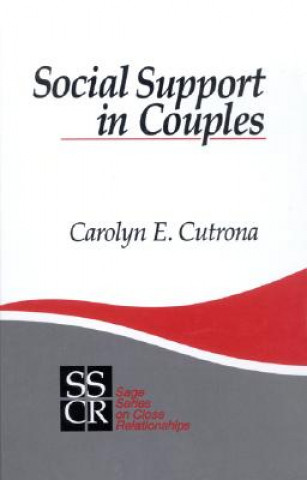 Knjiga Social Support in Couples Carolyn E. Cutrona