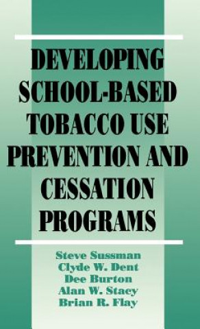 Carte Developing School-Based Tobacco Use Prevention and Cessation Programs Steve Sussman