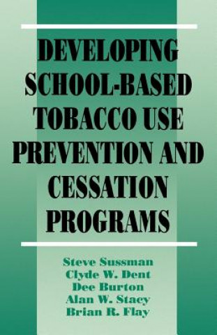 Buch Developing School-Based Tobacco Use Prevention and Cessation Programs Steve Sussman