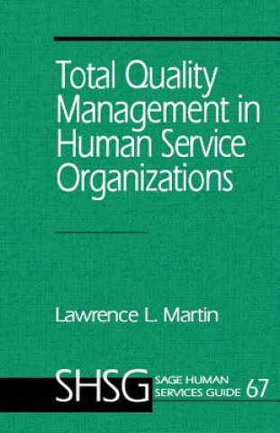 Kniha Total Quality Management in Human Service Organizations Lawrence L. Martin