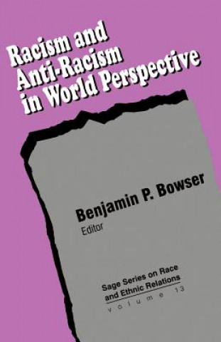 Kniha Racism and Anti-Racism in World Perspective Benjamin P. Bowser