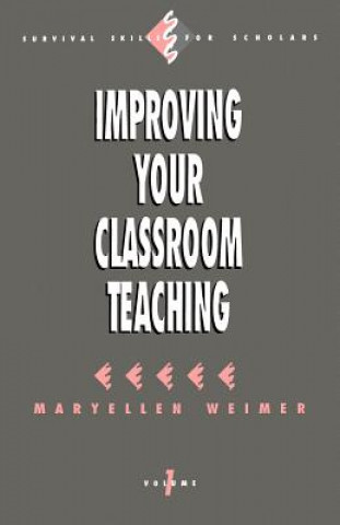 Könyv Improving Your Classroom Teaching Maryellen Weimer
