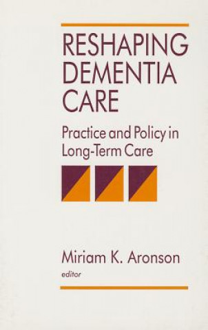 Boek Reshaping Dementia Care Miriam K. Aronson