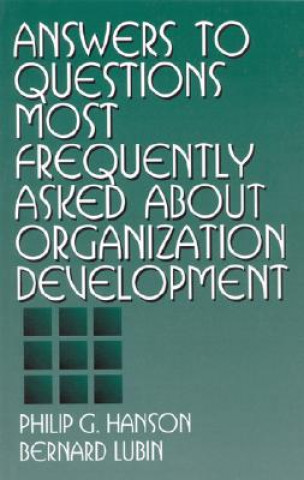 Carte Answers to Questions Most Frequently Asked about Organization Development Philip G. Hanson