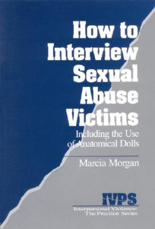 Carte How to Interview Sexual Abuse Victims Marcia Morgan