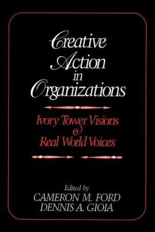 Carte Creative Action in Organizations Cameron M. Ford