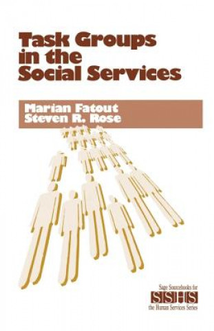 Carte Task Groups in the Social Services Marian F. Fatout