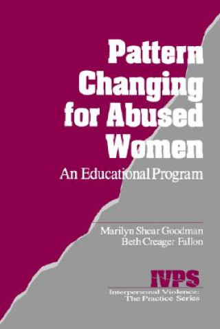 Carte Pattern Changing for Abused Women Marilyn L. Shear Goodman