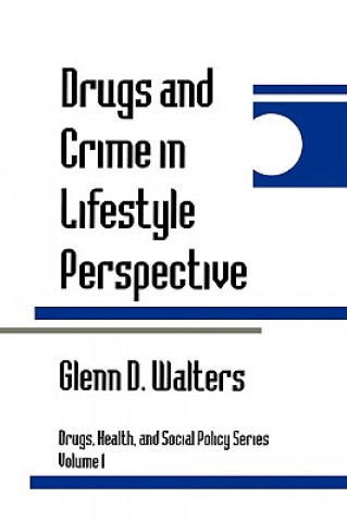 Książka Drugs and Crime in Lifestyle Perspective Glenn D. Walters