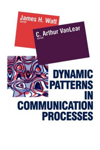 Knjiga Dynamic Patterns in Communication Processes James H. Watt