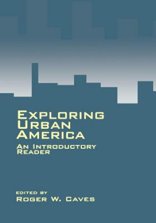 Könyv Exploring Urban America Roger W. Caves
