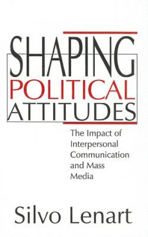 Kniha Shaping Political Attitudes Silvo Lenart